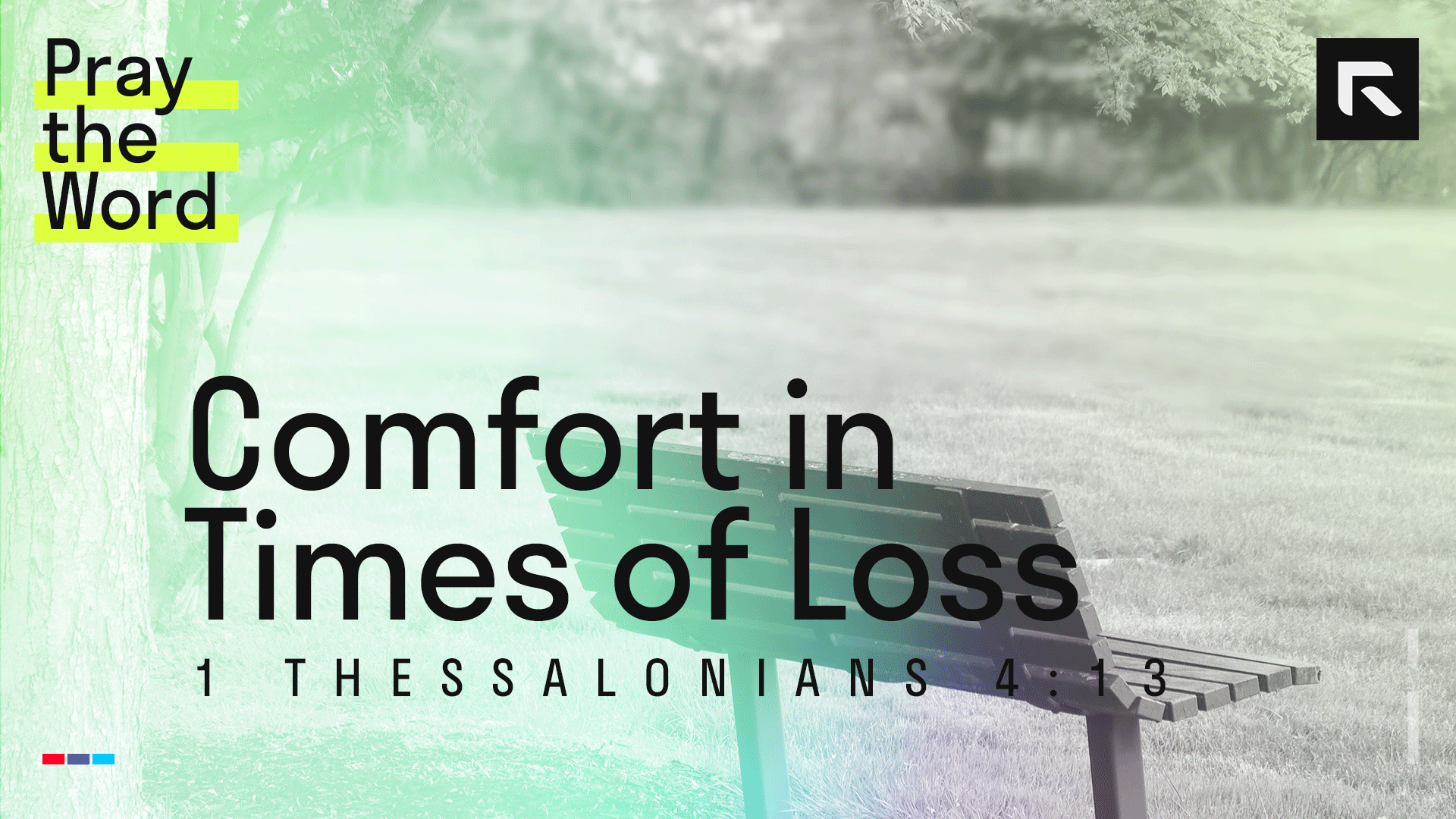 Comfort in Times of Loss (1 Thessalonians 413) Radical