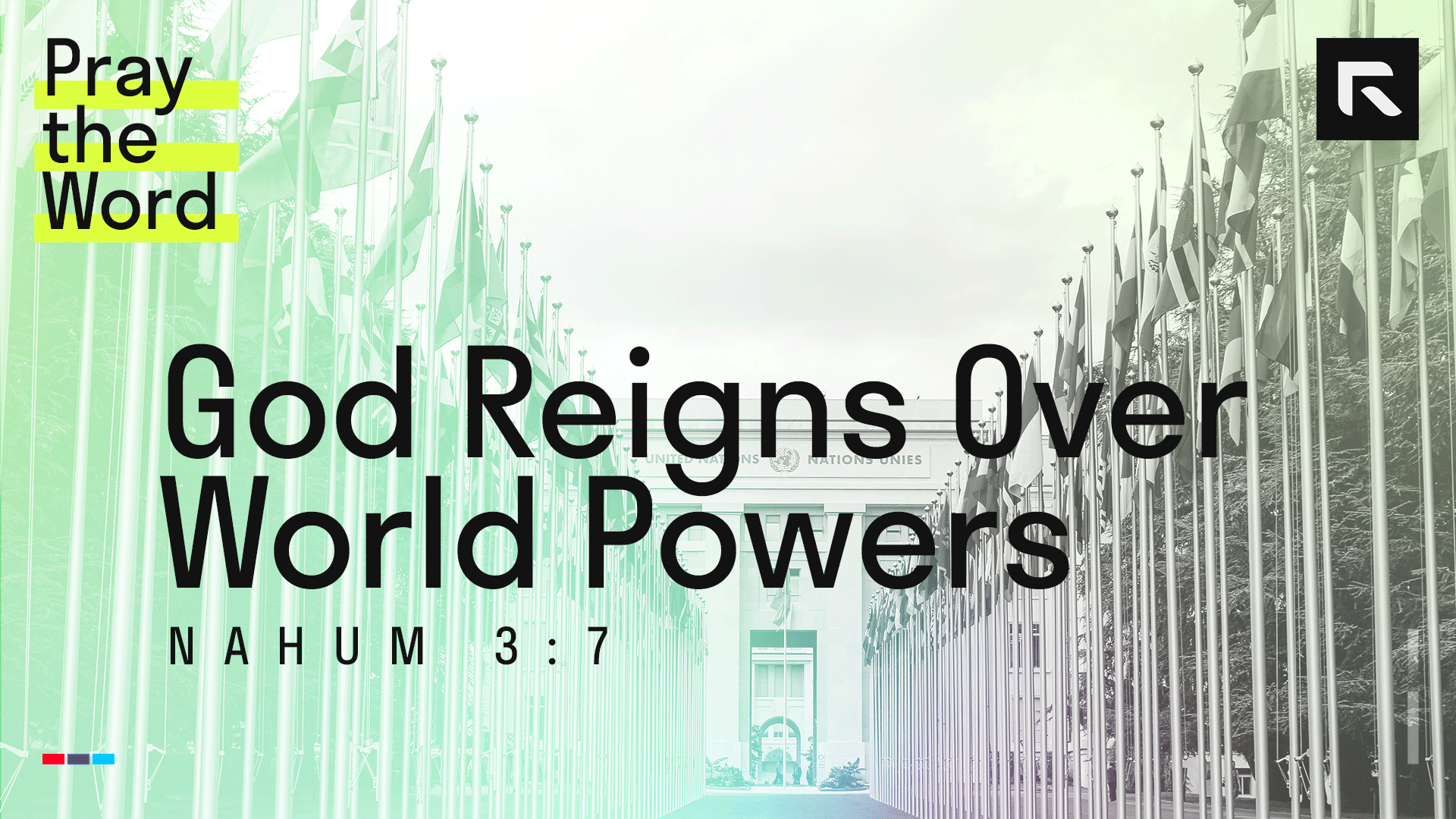 God Reigns Over World Powers (Nahum 3:7) – Radical